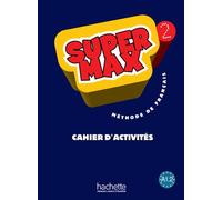 Super Max 2 - Cahier d'activités - Hugues Denisot - Hachette F.l.e. - broché - Livre