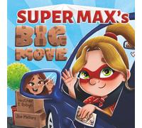 Super Max's Big Move: A Book About Finding Confidence and Friendship in a New City