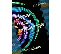 Super maze challenge: For adults