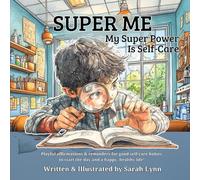 SUPER ME: My Super Power Is Self-Care