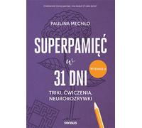 Super-mémoire en 31 jours Trucs, exercices, neuro-divertissements Paulina Mech³o (Buch auf Polnisch)