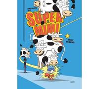 Super Mimi Tome 1 - Il Pleut Des Vaches !