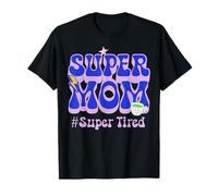 Super Mom Super Tired Funny Mom Life Quote Coffee Lover T-Shirt