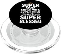 Super Mom Super Wife Super Tired But Super Blessed PopSockets PopGrip pour MagSafe