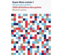 Super Mots croisés 1 Michel Laclos (Auteur)