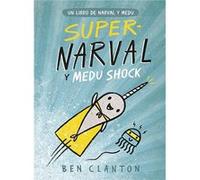 Super-Narval y Medu Shock/ Super Narwhal and Jelly Jolt