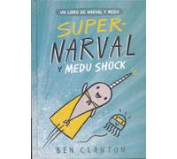 Super-Narval y Medu Shock/ Super Narwhal and Jelly Jolt