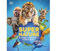 Super Nature The 100 Biggest, Fastest, Deadliest Creatures on the Planet - DK - DK Children - ebook (ePub) - Livre
