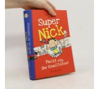Super Nick 04 - Packt Ein, Ihr Knalltüten!