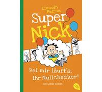 Super Nick - Bei mir läuft's, ihr Nullchecker!: Ein Comic-Roman