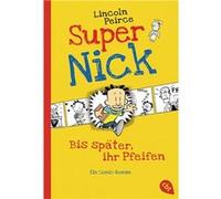 Super Nick - bis später, ihr Pfeifen | Lincoln Peirce Lincoln Peirce (Auteur)