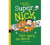 Super Nick - Das war's, du Nerd!: Ein Comic-Roman