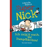 Super Nick – Ich zeig's euch, ihr Dumpfbacken! – Roman graphique