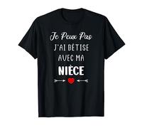 Super Nièce j'peux pas j'ai bêtise avec Ma Nièce T-Shirt