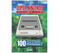 Super Nintendo - 100 Trucs À Savoir Absolument !