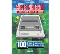 Super Nintendo - 100 trucs à savoir absolument !