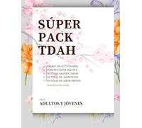Súper Pack TDAH. Adultos: Diario y Planner Todo-en-Uno para Organización, Hábitos, Amor Propio y Rutinas de Alimentación y Ejercicios: Agenda sin ... su concentración, autoestima y productividad.