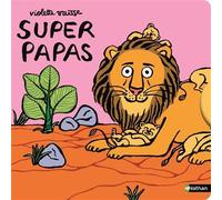 Super Papas – Un livre animé et tendre qui fait honneur à tous les papas – Dès 12 mois – Nathan