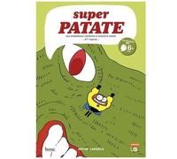 Super Patate Tome 9 - Les Dangereux Caprices D'augusta Rupin - 2e Partie