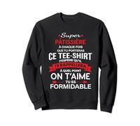 Super Pâtissière on t'aime cadeau femme Pâtissière Sweatshirt