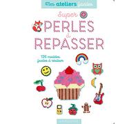 Super Perles À Repasser - 126 Modèles Faciles À Réaliser