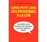Super Petit livre des proverbes à la con - Bisignani Thomas - First - Poche - Dictionnaire et encyclopédie