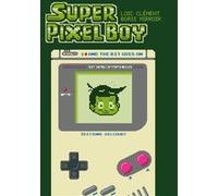 Super Pixel Boy T01: And the Bit Goes on