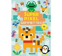 Super pixel - Gommettes - Animaux mignons Nadine Piette (Illustration), Collectif (Auteur)