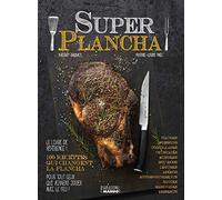 Super plancha: 100 recettes qui changent la plancha