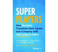 Super Players How the Best Transform their Career and Company with High-Impact Habits - Verne Harnish - Forbes Books - ebook (ePub) - Livre