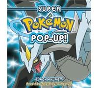 Super Pokemon PopUp Black Kyurem by Pikachu Press Pikachu Press (Auteur)