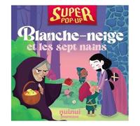 Super Pop-Up Blanche-Neige Et Les Sept Nains