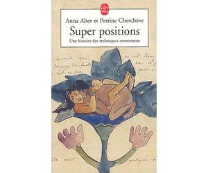 Super positions: Une histoire des techniques amoureuses