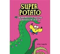 Super Potato and the Greenhouse of Evil by Artur Laperla Artur Laperla (Auteur)
