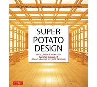 Takashi Sugimoto – Super Potato Design – Œuvres complètes du designer d'intérieur majeur du Japon