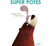 Super potes Smriti Prasadam-Halls (Auteur), Steve Small (Illustration)