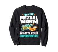 Super-Pouvoir - Ver de Mezcal Sweatshirt