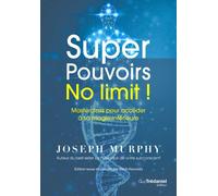 Super Pouvoirs No limit ! - Masterclass pour accéder à sa magie intérieure - Joseph Murphy - Tredaniel La Maisnie - broché - Guide