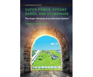 Super Power, Spoony Bards, and Silverware: The Super Nintendo Entertainment System
