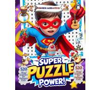 Super Puzzle Power: 520 Word Searches for Awesome Kids: Fun Brain-Boosting Puzzles Covering 26 Exciting Topics for Ages 6-12