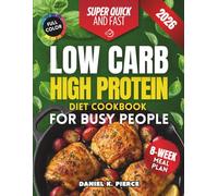 Super Quick and Fast Low Carb High Protein Diet Cookbook for Busy People: 105 Smart Meals in 20 Minutes or less with Pro Meal Prep Tips to Burn Fat, ... and Stay on Track - Even on Your Busiest Days