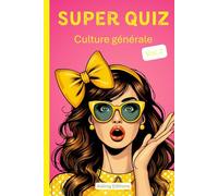 Super Quiz Culture Générale: 200 questions/réponses pour tester vos connaissances et apprendre des choses - Sport, série tv, histoire, science, ... famille - Quiz adulte, homme, femme - Vol.2