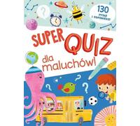 Super quiz pour les tout-petits. 130 questions et réponses - Ouvrage collectif (Bildung für Kinder auf Polnisch)