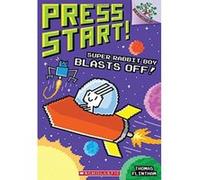 Super Rabbit Boy Blasts Off!: A Branches Book (Press Start! #5) (Volume 5)
