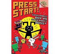 Super Rabbit Boy Vs. Super Rabbit Boss!: A Branches Book (Press Start! #4)
