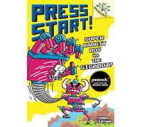 Super Rabbit Boy vs. the Gigabot!: A Branches Book (Press Start! #16) (Volume 16)