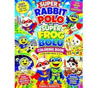 Super Rabbit POLO and Super Frog BOLU Coloring Book for Kids Ages 3-6: Fun and Easy Bold Outline Coloring Pages with Cute Animal Heroes, Action ... Activities for Boys and Girls Preschoolers
