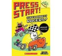 Super Rabbit Racers!: A Branches Book (Press Start! #3)