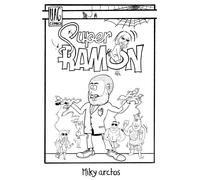 Súper Ramón: Recopilatorio De Las Aventuras De Ramón Rose Y Su Universo. Humor Gay.