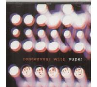 Super - Rendezvous with Super [Import]